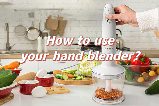 How to Use Your New MYVES-A2 Hand Blender?
