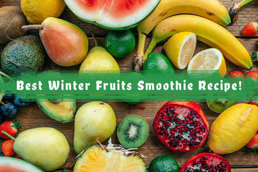 Best Winter Fruits to Keep You Healthy!