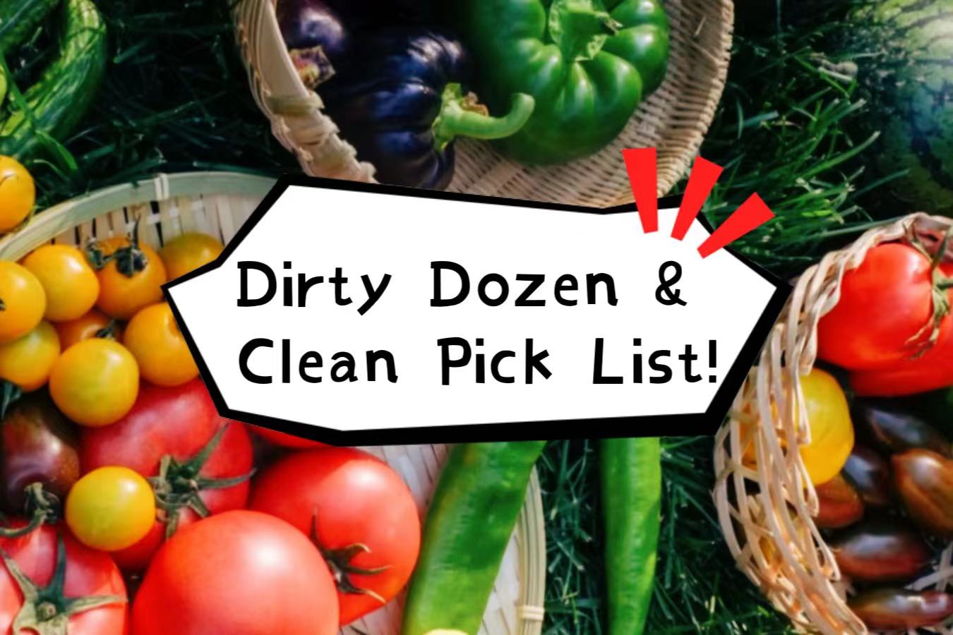 Top 12 Dirty & Clean Produce List!